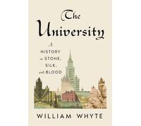 The University: A History in Stone, Silk, and Blood