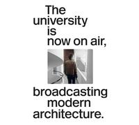 The university is now on air, broadcasting modern architecture