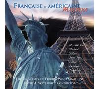 The University Of Florida Wind Symphony, David A. Waybright, Michael Daughtery, Paul Richards, Dana Wilson, Florent Schmitt, Jacques Casterede, Camille Saint-Saens - Francaise Et Americaine Musique