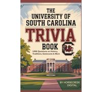The University of South Carolina Trivia Book: 1,000 Questions on History, Traditions, Gamecocks & More