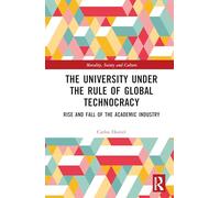 The University Under the Rule of Global Technocracy: Rise and Fall of the Academic Industry