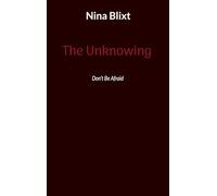 The Unknowing: Dont Be Afraid
