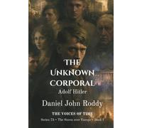 The Unknown Corporal: Adolf Hitler