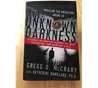 The Unknown Darkness: Profiling the Predators Among Us