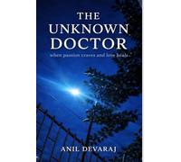 The Unknown Doctor: When Passion Craves and Love Heals
