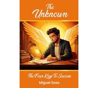 The Unknown: Four Keys To Success