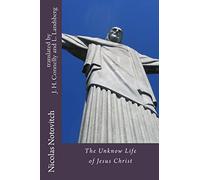 The Unknown Life of Jesus Christ