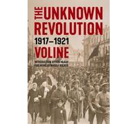 The Unknown Revolution: 1917-1921: 1917-1921