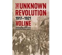 The Unknown Revolution: 1917-1921: 1917-1921