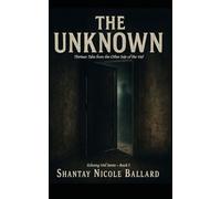 The Unknown: Thirteen Tales from the Other Side of the Veil