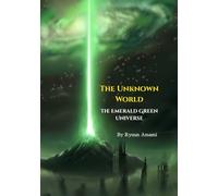 The Unknown World: The Emerald Green Universe