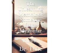 The Unlearning Memoir of Someone from Myanmar: Volume I