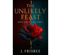 The Unlikely Feast: Where every bite has a price