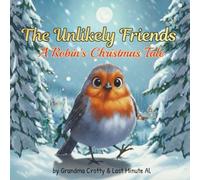 The Unlikely Friends: A Robin's Christmas Tale: 1