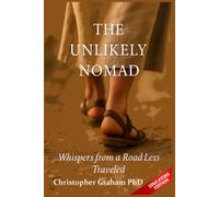THE UNLIKELY NOMAD: Whispers From A Road Less Traveled EDUCATORS EDITION