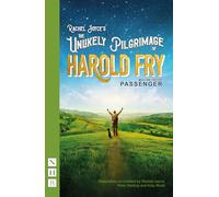 The Unlikely Pilgrimage of Harold Fry - The complete book and lyrics of the hit West End stage musical (NHB Modern Plays)