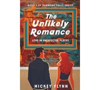The Unlikely Romance: Love In Unexpected Places: 1