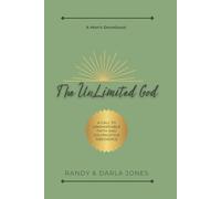 The Unlimited God: A Call To Unshakeable Faith and Courageous Obedience