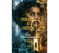 THE UNMAKING OF AMERICA: Book One: The Girl Who Wouldn't Break Part Three: 3