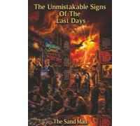 The Unmistakable Signs of the Last Days