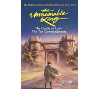 The Unnamable King The Castle of Law: The Ten Commandments: The Pilgrim's Journey Unfolding Within the Inner World