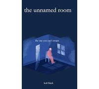 the unnamed room: the one you can't escape