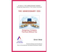 THE UNNECESSARY CEO: Designing a Company That Runs Without You