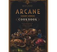 The unofficial Arcane: League of Legends Cookbook