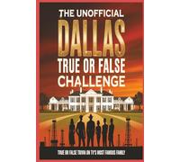 The Unofficial Dallas True or False Challenge: Test Your Knowledge of the Iconic TV Drama That Shocked America!