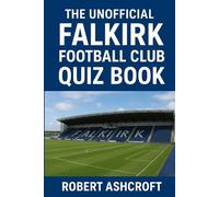 The Unofficial Falkirk Football Club Quiz Book