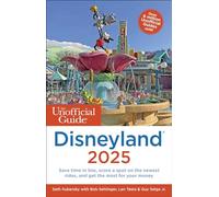 The Unofficial Guide to Disneyland 2025