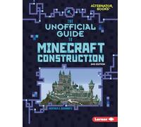 The Unofficial Guide to Minecraft Construction, 2nd Edition