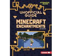 The Unofficial Guide to Minecraft Enchantments, 2nd Edition