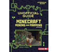 The Unofficial Guide to Minecraft Mining and Farming, 2nd Edition