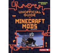 The Unofficial Guide to Minecraft Mods, 2nd Edition