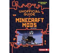 The Unofficial Guide to Minecraft Mods, 2nd Edition