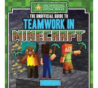 The Unofficial Guide to Teamwork in Minecraft