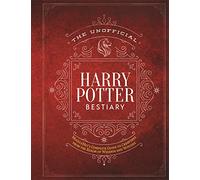 The Unofficial Harry Potter Bestiary: Mugglenet's Complete Guide to the Fantastic Creatures of the Wizarding World