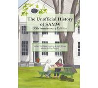 The Unofficial History of SAMW: 30th Anniversary Edition