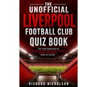 The Unofficial Liverpool Football Club Quiz Book