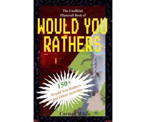 The Unofficial Minecraft Book of Would You Rathers