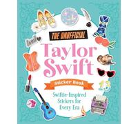The Unofficial Taylor Swift Sticker Book: More than 400 Swiftie-Inspired Stickers for Every Era