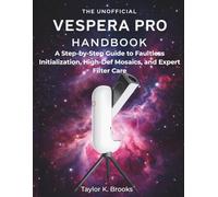 THE UNOFFICIAL VESPERA PRO HANDBOOK: A Step-by-Step Guide to Faultless Initialization, High-Def Mosaics, and Expert Filter Care