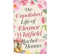 The Unpolished Life of Eleanor Whitfield