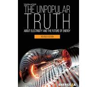 The Unpopular Truth about Electricity and the Future of Energy