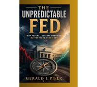 The Unpredictable Fed: Why Federal Reserve Meetings Matter More Than Ever