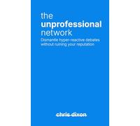the unprofessional network: Dismantle hyper-reactive debates without ruining your reputation