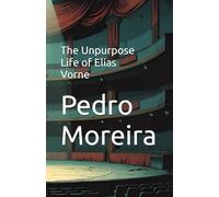 The Unpurpose Life of Elias Vorne