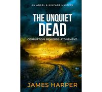 The Unquiet Dead: An Angel & Kincade Mystery