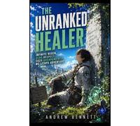 The Unranked Healer: Infinite Regen, Zero Respect Cozy Overpowered MC LitRPG Adventure
